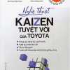 Nghệ Thuật Kaizen Tuyệt Vời Của Toyota