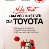 Nghệ Thuật Làm Việc Tuyệt Vời Của Toyota