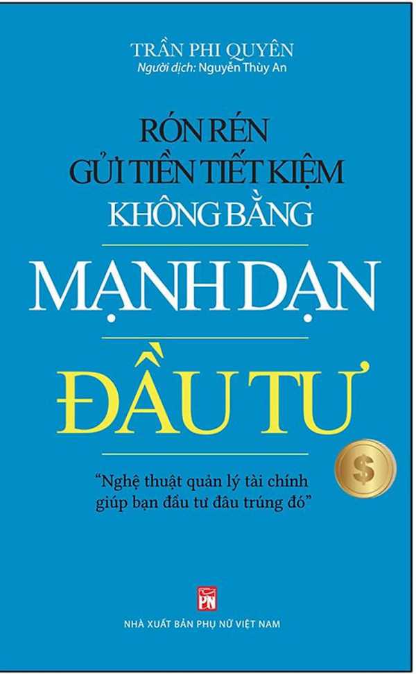 Rón Rén Gửi Tiền Tiết Kiệm Không Bằng Mạnh Dạn Đầu Tư