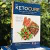 The Ketocure - Chế Độ Thực Dưỡng Chữa Lành Cơ Thể Và Tối Ưu Sức Khỏe Của Bạn