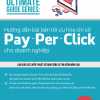 Utimate Guide Series: Hướng Dẫn Bài Bản Tối Ưu Hóa Chỉ Số Pay – Per – Click Cho Doanh Nghiệp