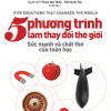 5 Phương Trình Làm Thay Đổi Thế Giới - Sức Mạnh Và Chất Thơ Của Toán Học