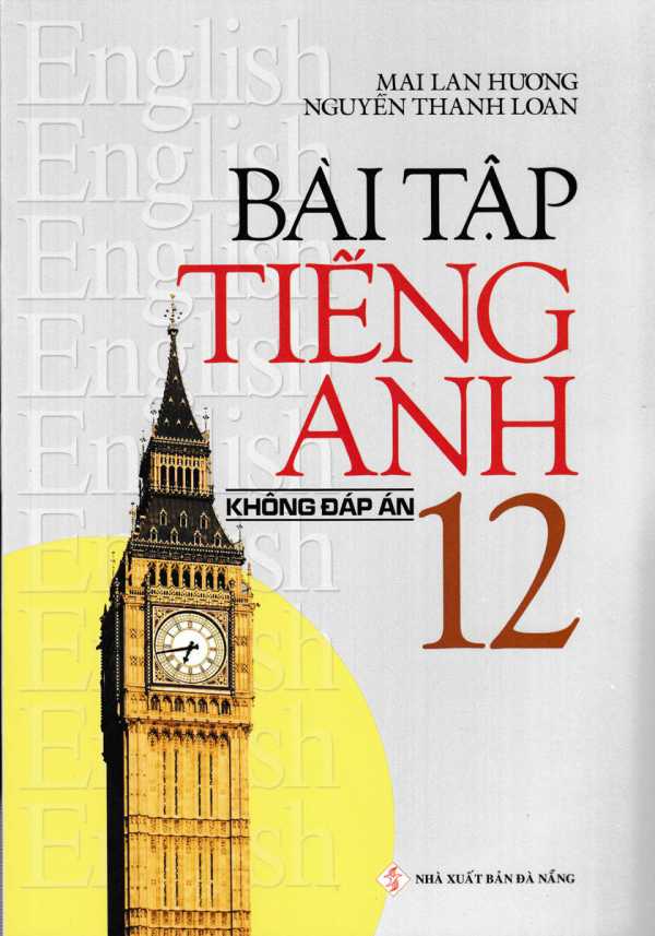 Bài Tập Tiếng Anh 12 Không Đáp Án - Mai Lan Hương