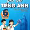 Bài Tập Tiếng Anh Lớp 6 - Tập 1 - Không Đáp Án (Dùng Kèm SGK Tiếng Anh 6 Global Success)