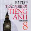 Bài Tập Trắc Nghiệm Tiếng Anh Lớp 8 (Có Đáp Án)