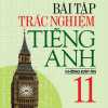 Bài Tập Trắc Nghiệm Tiếng Anh 11 - Không Đáp Án (Mai Lan Hương)