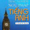 Trắc Nghiệm Ngữ Pháp Tiếng Anh - Lý Thuyết Và Bài Tập