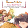 Truyện Cổ Tích Nổi Tiếng Song Ngữ Việt - Anh: Nàng Bạch Tuyết - Snow White