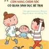 Cẩm Nang Chăm Sóc Cơ Quan Sinh Dục Bé Trai - Hạn Chế Thấp Nhất Tỷ Lệ Phẫu Thuật Hẹp Bao Quy Đầu