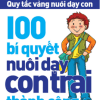 Quy Tắc Vàng Nuôi Dạy Con - 100 Bí Quyết Nuôi Dạy Con Trai Thành Công