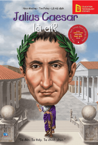 Bộ Sách Chân Dung Những Người Thay Đổi Thế Giới - Julius Caesar Là Ai