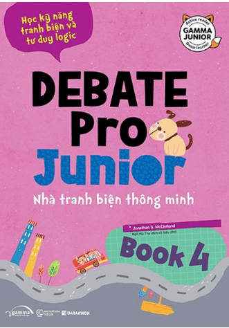 Debate Pro Junior: Nhà Tranh Biện Thông Minh Book 4