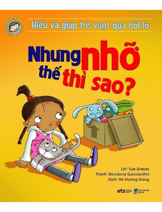 Hiểu Về Cảm Xúc Và Hành Vi Của Trẻ - Sao Con Không Được Làm Thế?