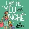 Làm Mẹ "Yêu Nghề" Là Được