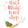 Thời Khắc Tươi Đẹp (Bìa Cứng)