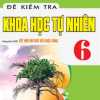 Đề Kiểm Tra Khoa Học Tự Nhiên 6 (Dùng Kèm SGK Kết Nối Tri Thức Với Cuộc Sống)