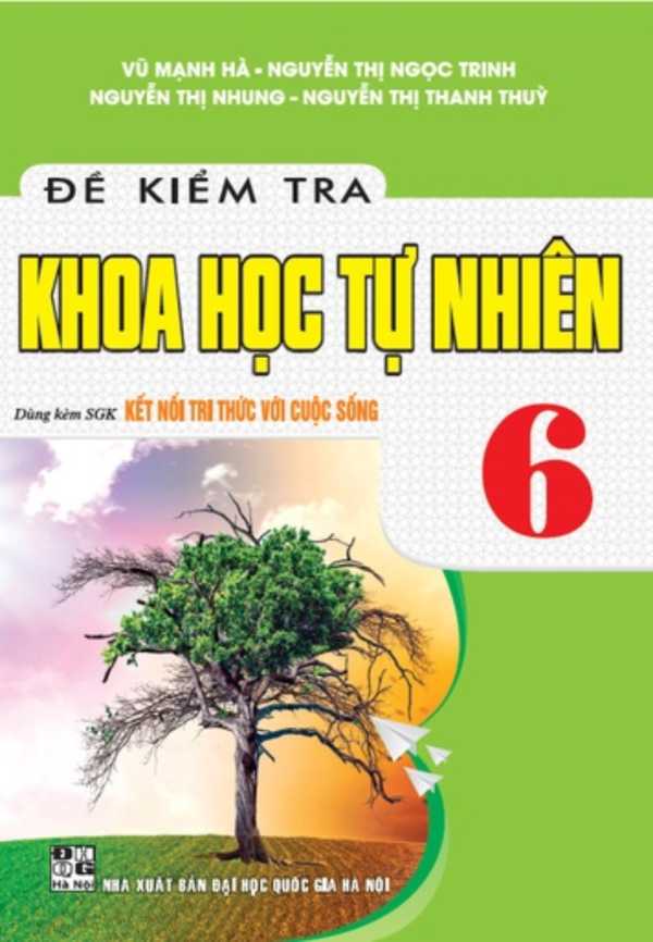 Đề Kiểm Tra Khoa Học Tự Nhiên 6 (Dùng Kèm SGK Kết Nối Tri Thức Với Cuộc Sống)