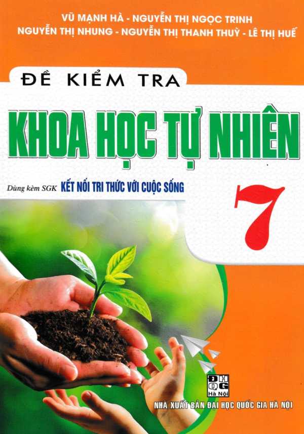 Đề Kiểm Tra Khoa Học Tự Nhiên 7 (Dùng Kèm SGK Kết Nối Tri Thức Với Cuộc Sống)