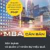 MBA Căn Bản - Xây Dựng Và Quản Lý Nhân Sự Hiệu Quả