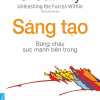 Sáng Tạo - Bừng Cháy Sức Mạnh Bên Trong