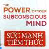 The Power Of Your Subconscious Mind - Sức Mạnh Tiềm Thức (Bìa Mềm)