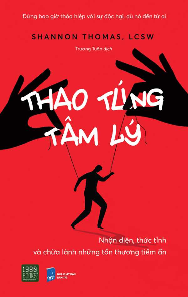 Thao Túng Tâm Lý - Nhận Diện, Thức Tỉnh Và Chữa Lành Những Tổn Thương Tiềm Ẩn