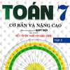 Toán Cơ Bản Và Nâng Cao Lớp 7 - Tập 1 (Bám Sát SGK Kết Nối Tri Thức Với Cuộc Sống)