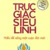 Osho - Trực Giác Siêu Linh - Hiểu Để Sống Một Cuộc Đời Mới