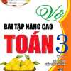 Vở Bài Tập Nâng Cao Toán Lớp 3 - Tập 1 (Bám Sát SGK Chân Trời Sáng Tạo)