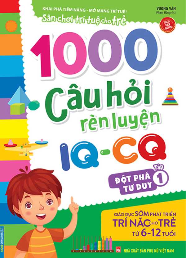 1000 Câu Hỏi Rèn Luyện IQ - CQ - Đột Phá Tư Duy - Tập 1