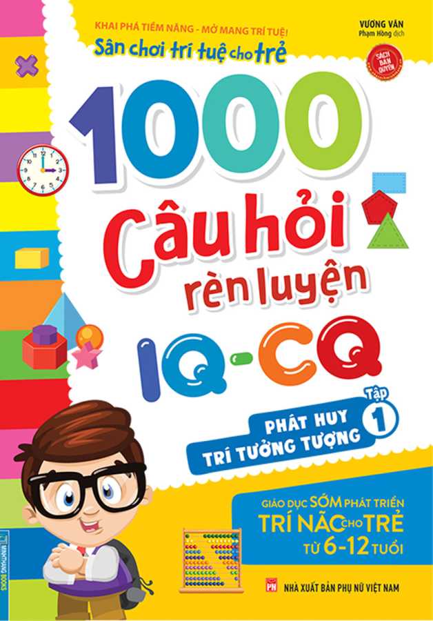 1000 Câu Hỏi Rèn Luyện IQ - CQ - Phát Huy Trí Tưởng Tượng - Tập 1