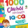 1000 Câu Hỏi Rèn Luyện IQ - CQ - Thách Thức Trí Nhớ - Tập 1