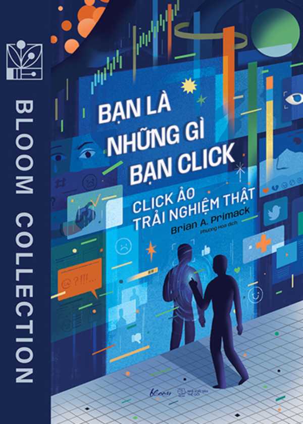 Bạn Là Những Gì Bạn Click - Click Ảo Trải Nghiệm Thật