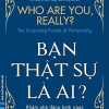 Bạn Thật Sự Là Ai? Who Are You, Really?