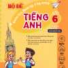 Bộ Đề Kiểm Tra Định Kỳ 4 Kỹ Năng Tiếng Anh Lớp 6 - Tập 1 (Có Đáp Án)