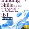 Building Skills For The TOEFL IBT Beginning (Kèm 8 CD)