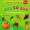 Giúp Bé Nhận Biết Thế Giới Xung Quanh - Rau Củ Quả - Vegetables & Fruits (Song Ngữ Anh Việt)