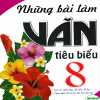 Những Bài Làm Văn Tiêu Biểu 8 (Dùng Chung Các Bộ SGK Hiện Hành)