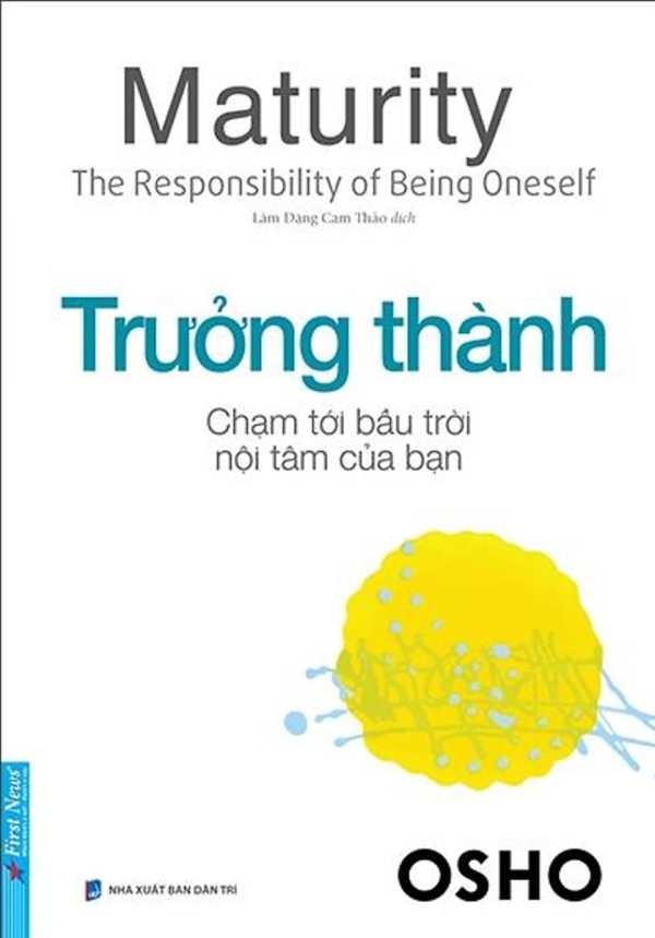 Osho - Trưởng Thành - Chạm Tới Bầu Trời Nội Tâm Của Bạn