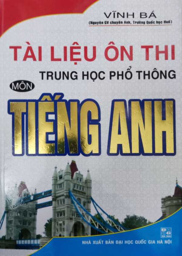 TÀI LIỆU ÔN THI THPT MÔN TIẾNG ANH (VĨNH BÁ)