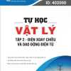 TỰ HỌC VẬT LÝ - TẬP 2 - ĐIỆN XOAY CHIỀU VÀ DAO ĐỘNG ĐIỆN