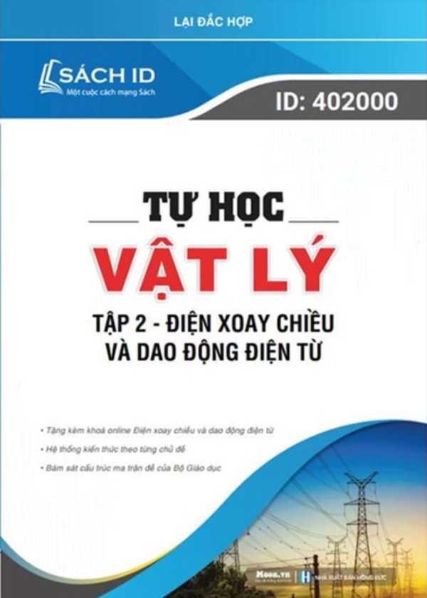 TỰ HỌC VẬT LÝ - TẬP 2 - ĐIỆN XOAY CHIỀU VÀ DAO ĐỘNG ĐIỆN