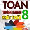 Toán Thông Minh Và Phát Triển 8 (Dùng Chung Cho Các Bộ SGK Hiện Hành)