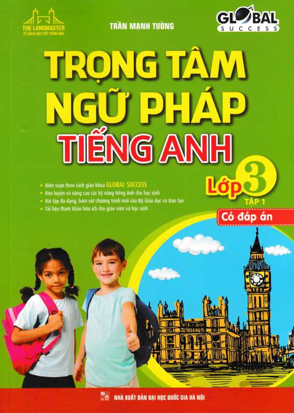 Trọng Tâm Ngữ Pháp Tiếng Anh Lớp 3 - Tập 1 (Có Đáp Án)