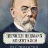 KỂ CHUYỆN CUỘC ĐỜI CÁC THIÊN TÀI: HEINRICH HERMANN ROBERT KOCH - NHÀ VI TRÙNG HỌC TÀI BA