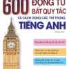 The Langmaster - 600 Động Từ Bất Quy Tắc Và Cách Dùng Các Thì Trong Tiếng Anh