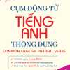 Cụm Động Từ Tiếng Anh Thông Dụng (Tái Bản)