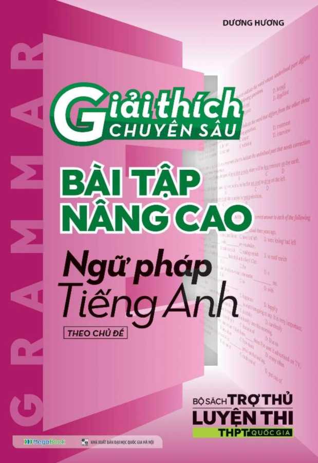 Giải Thích Chuyên Sâu - Bài Tập Nâng Cao Ngữ Pháp Tiếng Anh (Theo Chủ Đề)