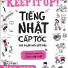 Keep It Up - Tiếng Nhật Cấp Tốc Cho Người Mới Bắt Đầu