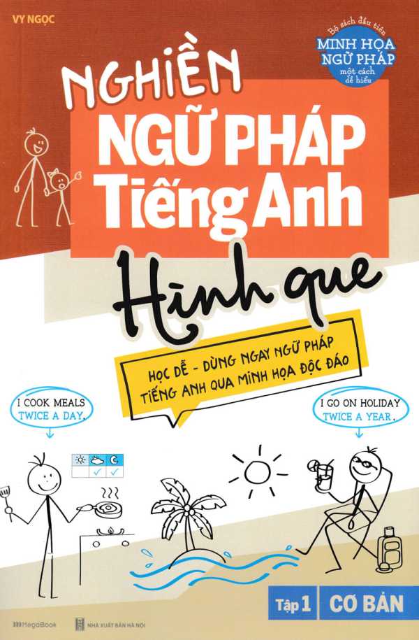 Nghiền Ngữ Pháp Tiếng Anh Hình Que - Tập 1: Cơ Bản